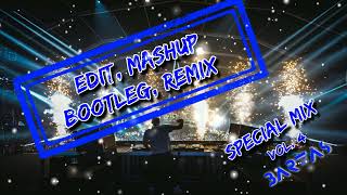 EDIT ⚠️  MASHUP  ⚠️  BOOTLEG  ⚠️ REMIX  ⚠️  SPECIAL MIX VOL 4  🎶  BARTAS in the mix 🎶