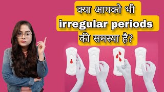 Do you also have irregular periods ? Irregular Periods Causes and Prevention