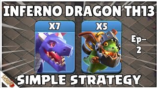 Th13 Attack Strategy ! Th13 INFERNO DRAGON WITH DRAGON !! Th13 legend Attack in Clash Of Clans