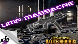 PUBG - UMP Massacre - PlayerUnknown Battlegrounds