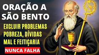 ORAÇÃO A SÃO BENTO | Excluir Problemas, Pobreza, Dívidas, Desemprego, Maldade, Inveja e Feitiçaria