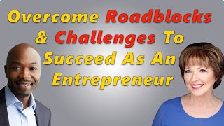 Overcome Roadblocks & Challenges To Succeed As An Entrepreneur with Gail Doby