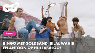 FestivalSpotters: Hullabaloo 2022 - BINGO met GOLDBAND, BILAL WAHIB en ANTOON!