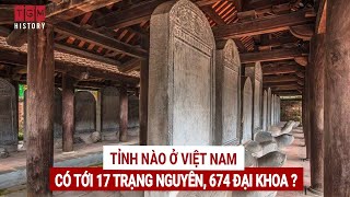 Tỉnh nào ở Việt Nam có tới 17 trạng nguyên, 674 đại khoa?