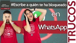 Cómo mandar un WhatsApp a alguien que te ha bloqueado | TRUCAZO