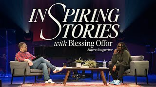 Inspiring Stories | Blessing Offor