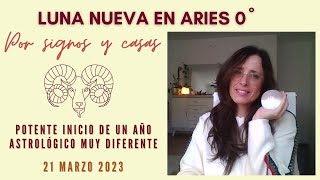 Luna nueva en Aries por signos y casas /21 marzo 2023/Potente inicio de una etapa muy diferente