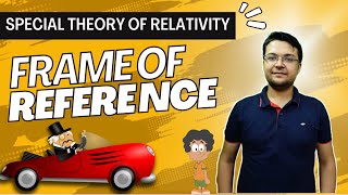 Frame of Reference || Special Theory of Relativity || B.Sc. Physics || Engineering Physics