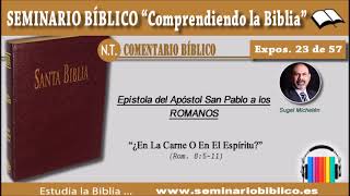 23 – ¿En La Carne O En El Espíritu? – (Romanos 8:5-11)