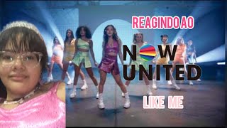 REAGINDO AO NOW UNITED - Like Me (Official Music Vídeo)