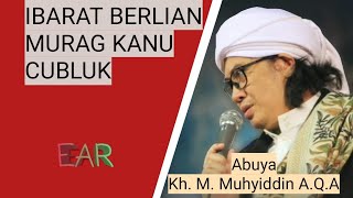 NAON BEDANA MU'MININ MU'MINAT JEUNG MUSLIMIN MUSLIMAT - ABUYA KH M MUHYIDDIN ABDUL QODIR