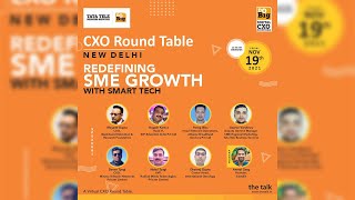 REDEFINING SME GROWTH WITH SMART TECH | CXO Round Table New Delhi