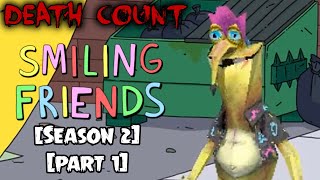 Smiling Friends: Season 2 (Part 1 + Go to Brazil) DEATH COUNT