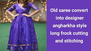 Old saree convert into designer angharkha style umbrella long frock cutting and stitching..