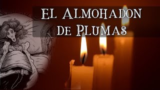 CUENTOS DE HALLOWEEN - EL ALMOHADON DE PLUMAS DE HORACIO QUIROGA - AUDIO LATINO - +12 años