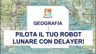 Pilota il tuo robot lunare con Delayer!