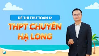 [Live 2K6] Chữa đề thi thử chuyên Hạ Long Quảng Ninh lần 3