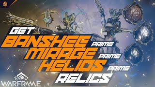 Where to get Banshee Prime | Where to get Mirage Prime | Where to get Helios Prime