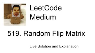 519. Random Flip Matrix (Leetcode Medium)