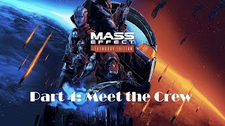 Mass Effect Legendary Edition Part 4:  Meeting the Crew