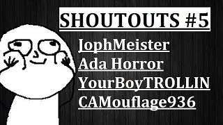 Free Shoutouts #5 - JophMeister, Ada Horror, YourBoyTROLLIN, CAMouflage963