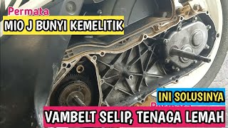 penyebab mio j bunyi kemlitik saat langsam dan vambelt selip