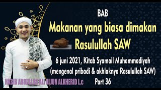 6 juni 2021, Kitab Syamail Muhammadiyah (mengenal pribadi & akhlaknya Rasulullah SAW) Part 36