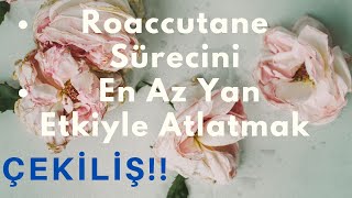 Roaccutane Süreci En Az Yan Etki İle Nasıl Atlatılır?