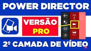 POWER DIRECTOR PRO COM CAMADA DE VIDEO E REDERIZAÇÃO EM 4k(SEM ROOT)