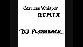 Dj Flashback Chicago, Careless Whisper Remix