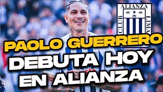 #LOÚLTIMO Todo LISTO para el DEBUT de Paolo Guerrero en Alianza Lima!