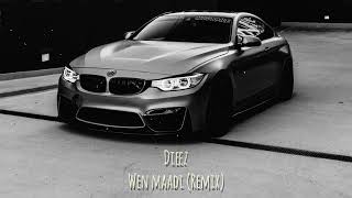 Dieez - Wen Maadi (Remix)