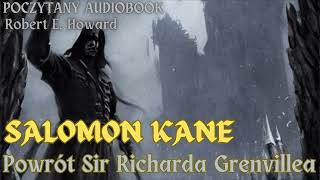 Robert E. Howard - Powrót Sir Richarda Grenvillea | SALOMON KANE | Poczytany audiobook