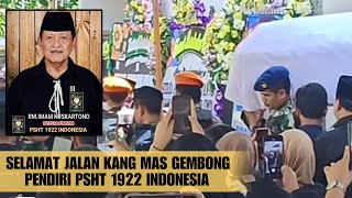 Selamat Jalan Kang Mas Imam Kuskartono (Mas Gembong) Ketua umum PSHT 1922.