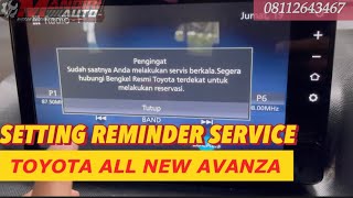 CARA SETTING REMINDER SERVICE DI HEAD UNIT TOYOTA ALL NEW AVANZA