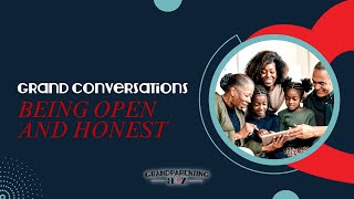 Grand Conversations: Open and Honest Conversations With Your Grandchildren