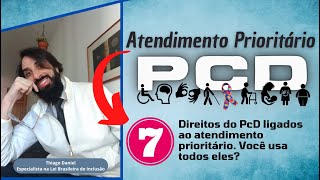 PcD: você quais são os 7 direitos de atendimento Prioritário?