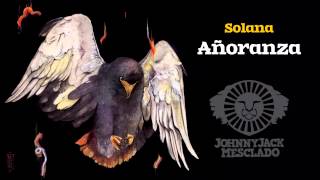 Solana - Johnny Jack Mesclado (EP Añoranza)