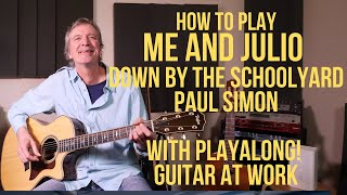 How to play 'Me And Julio Down By The Schoolyard' by Paul Simon