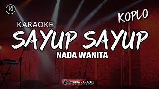 SAYUP SAYUP ( KARAOKE / LIRIK ) NADA WANITA