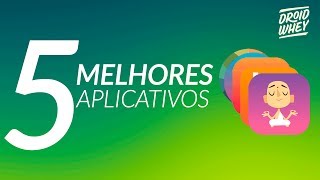 5 MELHORES APLICATIVOS ANDROID DE JULHO