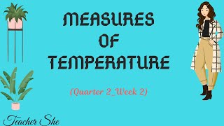 Q2_5. MEASURES OF TEMPERATURE | GRADE 7 | TEACHER SHE ROSA-UT |