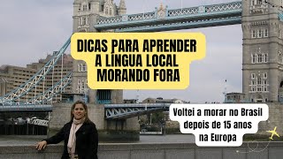 COMO APRENDER INGLÊS RÁPIDO MORANDO LÁ FORA (em país de lingua inglesa).