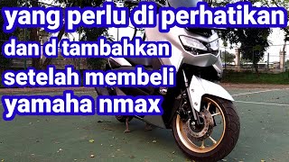 Yang perlu di perhatikan setelah membeli yamaha NMAX.