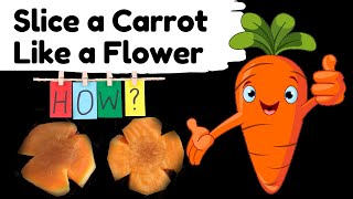 HOW TO CUT A CARROT  IN A FlOWER SHAPE | How to Slice A Carrot