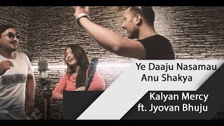 Ye Daju Nasamau -Chhakka Panja 2//Kancha Nepali (Anu Shakya//Kalyan Mercy Cover) #JyovanStudios