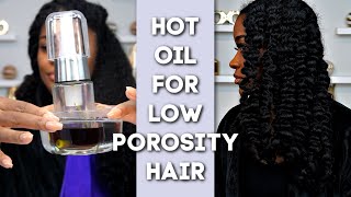 How To Make Hot Oil Treatment Work For Low Porosity Hair