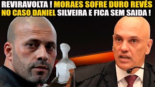 REVIRAVOLTA! MORAES SOFRE DURO REVÉS NO CASO DANIEL SILVEIRA E FICA SEM SAÍDA!