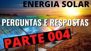 ENERGIA SOLAR PERGUNTAS E RESPOSTAS PARTE 004