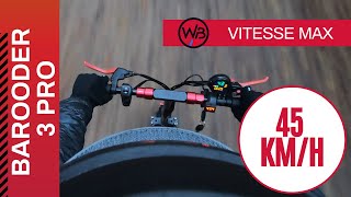 Vitesse MAX de la Barooder 3 Pro : 45 km/h ??? 💯 LE VRAI TEST - Trottinette électrique